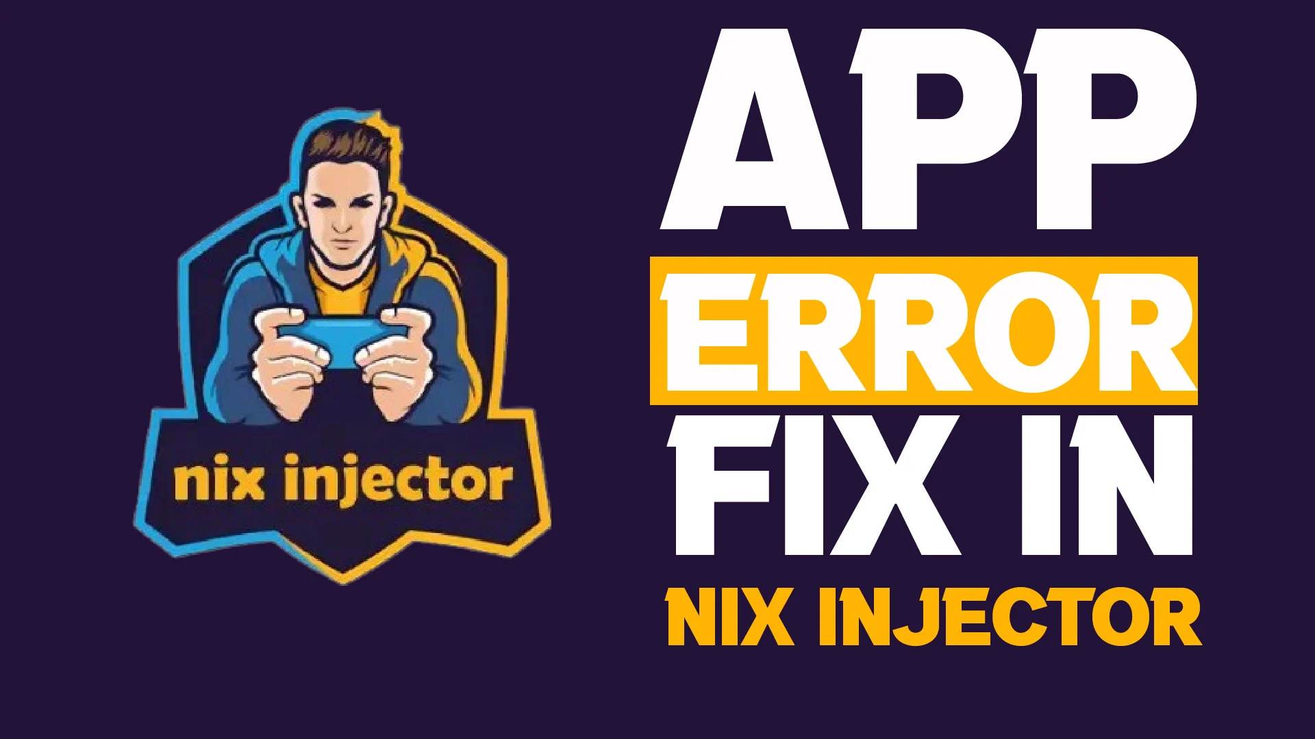 Nix injector app errors and their solutions